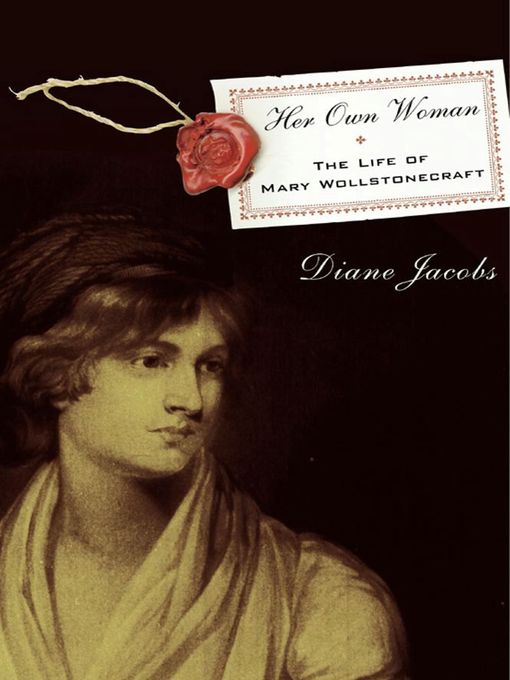 Her Own Woman (eBook): The Life of Mary Wollstonecraft